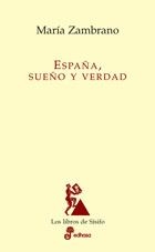 ESPAÑA,SUEÑO Y VERDAD | 9788435027120 | ZAMBRANO,MARIA | Libreria Geli - Librería Online de Girona - Comprar libros en catalán y castellano