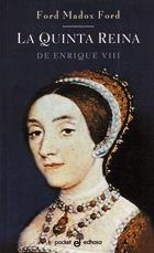 LA QUINTA REINA DE ENRIQUE VIII | 9788435016872 | MADOX FORD,FORD | Llibreria Geli - Llibreria Online de Girona - Comprar llibres en català i castellà