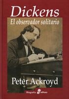 DICKENS.EL OBSERVADOR SOLITARIO | 9788435028004 | ACKROYD,PETER | Libreria Geli - Librería Online de Girona - Comprar libros en catalán y castellano