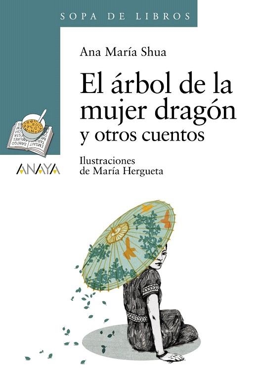 EL ÁRBOL DE LA MUJER DRAGÓN Y OTROS CUENTOS | 9788467840452 | SHUA,ANA MARÍA | Libreria Geli - Librería Online de Girona - Comprar libros en catalán y castellano