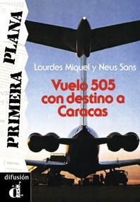 VUELO 505 CON DESTINO A CARACAS | 9788487099106 | MIQUEL,LOURDES | Libreria Geli - Librería Online de Girona - Comprar libros en catalán y castellano