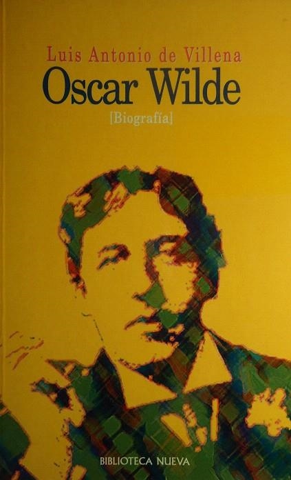 OSCAR WILDE(BIOGRAFIA) | 9788470306822 | DE VILLENA,LUIS ANTONIO | Libreria Geli - Librería Online de Girona - Comprar libros en catalán y castellano