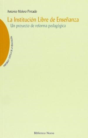 LA INSTITUCION LIBRE DE ENSEÑANZA.UN PROYECTO... | 9788470307928 | MOLERO,ANTONIO | Libreria Geli - Librería Online de Girona - Comprar libros en catalán y castellano