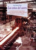 LOS AÑOS DE ACERO.LA TRANSFORMACION DEL MUNDO LABO | 9788470309694 | PEREZ,JOSE ANTONIO | Llibreria Geli - Llibreria Online de Girona - Comprar llibres en català i castellà