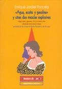 AGUA,ACEITE Y GASOLINA Y OTRAS DOS MEZCLAS EXPLOSIVAS | 9788497425575 | JARDIEL PONCELA,ENRIQUE | Libreria Geli - Librería Online de Girona - Comprar libros en catalán y castellano