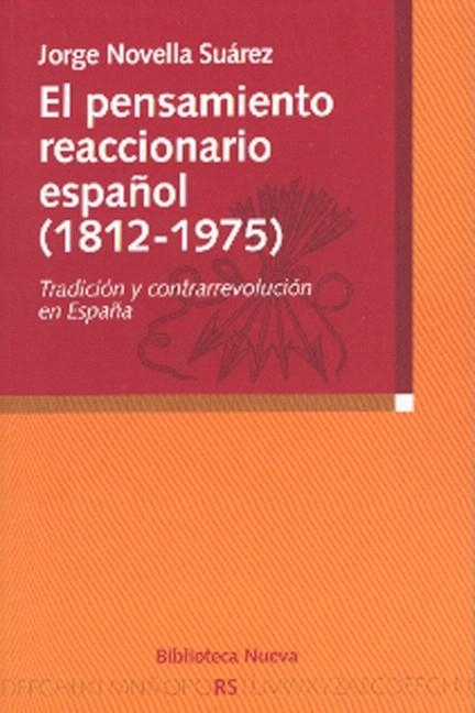 EL PENSAMIENTO REACCIONARIO ESPAÑOL (1812-1975).TRADICION Y | 9788497425483 | NOVELLA SUAREZ,JORGE | Libreria Geli - Librería Online de Girona - Comprar libros en catalán y castellano