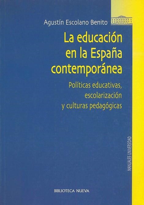 LA EDUCACIÓN EN LA ESPAÑA CONTEMPORANEA | 9788497420433 | ESCOLANO BENITO,AGUSTIN | Libreria Geli - Librería Online de Girona - Comprar libros en catalán y castellano