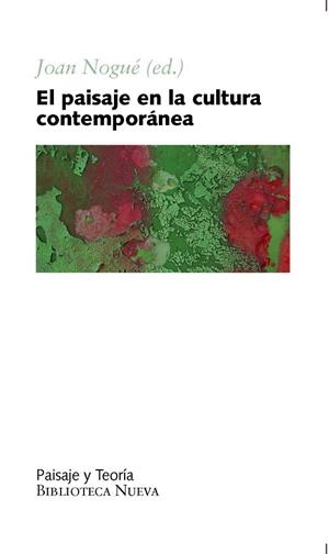 EL PAISAJE EN LA CULTURA CONTEMPORANEA | 9788497428460 | NOGUE,JOAN | Llibreria Geli - Llibreria Online de Girona - Comprar llibres en català i castellà