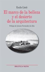 EL MARCO DE LA BELLEZA Y EL DESIERTO DE LA ARQUITECTURA | 9788497429818 | LLEDO,EMILIO | Libreria Geli - Librería Online de Girona - Comprar libros en catalán y castellano