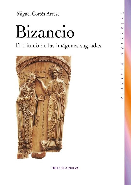 BIZANCIO.EL TRIUNFO DE LAS IMAGENES SAGRADAS | 9788499400785 | CORTES ARRESE,MIGUEL | Llibreria Geli - Llibreria Online de Girona - Comprar llibres en català i castellà
