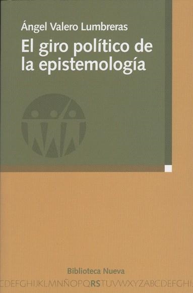 EL GIRO POLITICO DE LA EPISTEMOLOGIA | 9788497427012 | VALERO LUMBRERAS,ANGEL | Libreria Geli - Librería Online de Girona - Comprar libros en catalán y castellano