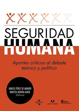 SEGURIDAD HUMANA.APORTES CRÍTICOS AL DEBATE TEÓRICO Y POLÍTICO | 9788430957484 | PÉREZ DE ARMIÑO, KARLOS/MENDIA AZKUE, IRANTZU/ALMQVIST,JESSICA/ARREDONDO,RICARDO/CHURRUCA MUGURUZA | Llibreria Geli - Llibreria Online de Girona - Comprar llibres en català i castellà