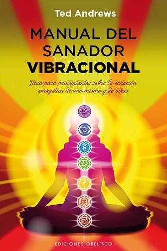 MANUAL DEL SANADOR VIBRACIONAL | 9788497779395 | ANDREWS,TED | Libreria Geli - Librería Online de Girona - Comprar libros en catalán y castellano