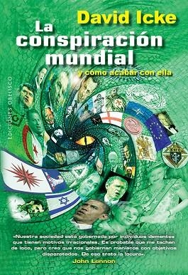 LA CONSPIRACIÓN MUNDIAL Y CÓMO ACABAR CON ELLA | 9788497779241 | ICKE,DAVID | Libreria Geli - Librería Online de Girona - Comprar libros en catalán y castellano