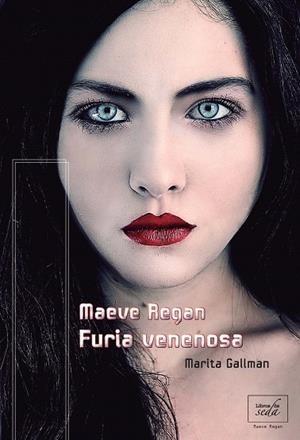 MAEVE REGAN:FURIA VENENOSA | 9788415854029 | GALLMAN,MARITA  | Llibreria Geli - Llibreria Online de Girona - Comprar llibres en català i castellà