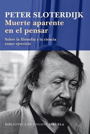 MUERTE APARENTE EN EL PENSAR.SOBRE LA FILOSOFIA Y LA CIENCIA COMO EJERCICIO | 9788498418279 | SLOTERDIJK,PETER | Libreria Geli - Librería Online de Girona - Comprar libros en catalán y castellano