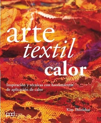 ARTE TEXTIL CALOR | 9788434240551 | TITTICHAI,KIM | Libreria Geli - Librería Online de Girona - Comprar libros en catalán y castellano