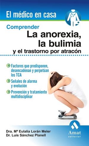 COMPRENDER LA ANOREXIA,LA BULIMIA Y EL TRASTORNO POR ATRACON | 9788497356756 | LORAN MELER,MARIA EULALIA/SÁNCHEZ PLANELL,LUIS | Llibreria Geli - Llibreria Online de Girona - Comprar llibres en català i castellà