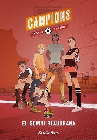 EL SOMNI BLAUGRANA CAMPIONS | 9788415790105 | BASORA,PEP | Llibreria Geli - Llibreria Online de Girona - Comprar llibres en català i castellà