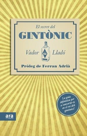 EL SECRET DEL GINTONIC | 9788415224563 | LLADO,VADOR | Llibreria Geli - Llibreria Online de Girona - Comprar llibres en català i castellà