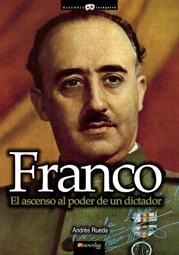 FRANCO,EL ASCENSO AL PODER DE UN DICTADOR | 9788499674711 | RUEDA,ANDRÉS | Llibreria Geli - Llibreria Online de Girona - Comprar llibres en català i castellà
