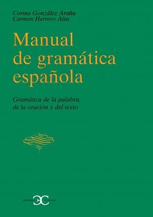 MANUAL DE GRAMATICA ESPAÑOLA | 9788470397653 | GONZALEZ ARAÑA,C./HERRERO AISA,CARMEN | Libreria Geli - Librería Online de Girona - Comprar libros en catalán y castellano