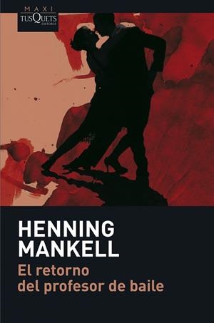 EL RETORNO DEL PROFESOR DE BAILE | 9788483835050 | MANKELL,HENNING | Llibreria Geli - Llibreria Online de Girona - Comprar llibres en català i castellà