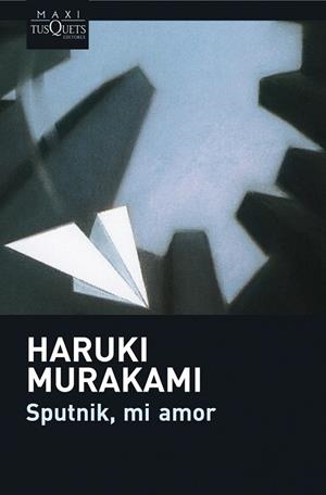 SPUTNIK,MI AMOR | 9788483835166 | MURAKAMI,HARUKI | Libreria Geli - Librería Online de Girona - Comprar libros en catalán y castellano