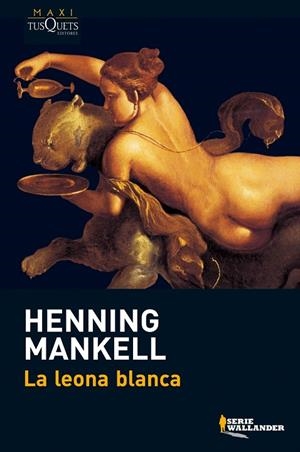LA LEONA BLANCA | 9788483835227 | MANKELL,HENNING | Llibreria Geli - Llibreria Online de Girona - Comprar llibres en català i castellà