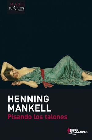 PISANDO LOS TALONES | 9788483835388 | MANKELL,HENNING | Llibreria Geli - Llibreria Online de Girona - Comprar llibres en català i castellà