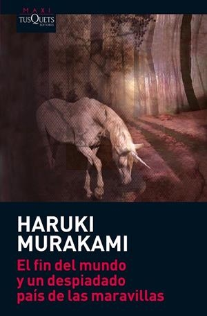 EL FIN DEL MUNDO Y UN DESPIADADO PAIS DE LAS MARAVILLAS | 9788483835807 | MURAKAMI,HARUKI | Llibreria Geli - Llibreria Online de Girona - Comprar llibres en català i castellà