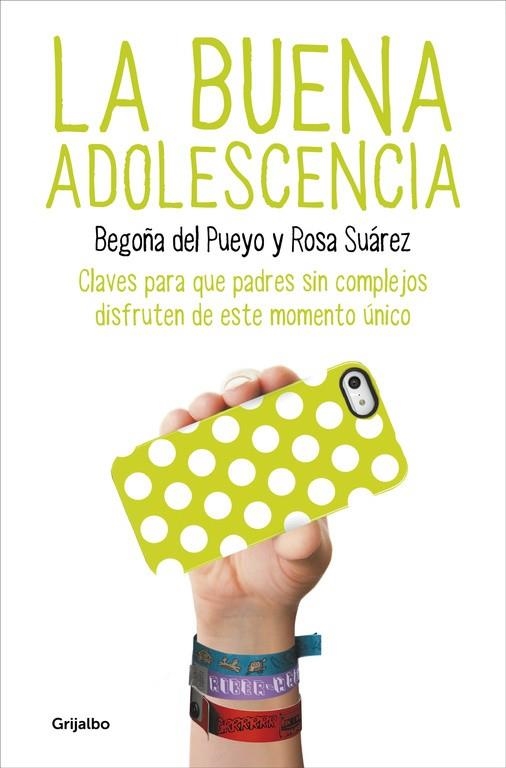 LA BUENA ADOLESCENCIA.CLAVES PARA QUE PADRES SIN COMPLEJOS DISFRUTEN DE ESTE MOMENTO ÚNICO | 9788425350313 | DEL PUEYO,BEGOÑA/SUÁREZ,ROSA | Libreria Geli - Librería Online de Girona - Comprar libros en catalán y castellano