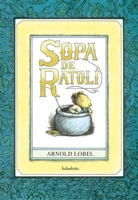 SOPA DE RATOLÍ | 9788484648185 | LOBEL,ARNOLD | Libreria Geli - Librería Online de Girona - Comprar libros en catalán y castellano