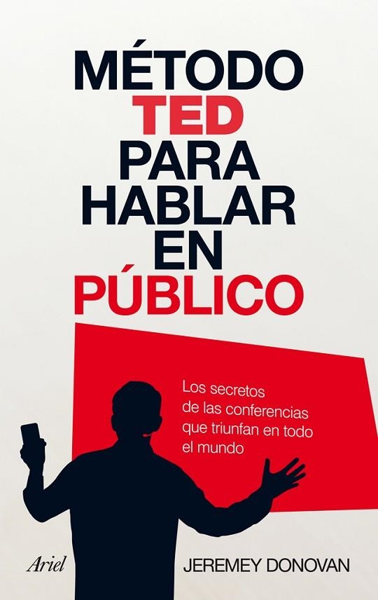 MÉTODO TED PARA HABLAR EN PÚBLICO.LOS SECRETOS DE LAS CONFERENCIAS QUE TRIUNFAN EN TODO EL MUNDO | 9788434408449 | DONOVAN,JEREMEY | Libreria Geli - Librería Online de Girona - Comprar libros en catalán y castellano