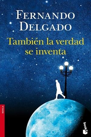 TAMBIÉN LA VERDAD SE INVENTA | 9788408113621 | DELGADO,FERNANDO  | Libreria Geli - Librería Online de Girona - Comprar libros en catalán y castellano