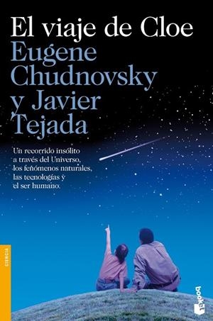 EL VIAJE DE CLOE.UN RECORRIDO INSÓLITO A TRAVÉS DEL UNIVERSO,LOS FENÓMENOS NATURALES,LAS TECNOLOGÍAS Y EL SER HUMANO | 9788423346615 | CHUDNOVSKY,EUGENE/TEJADA,JAVIER | Libreria Geli - Librería Online de Girona - Comprar libros en catalán y castellano