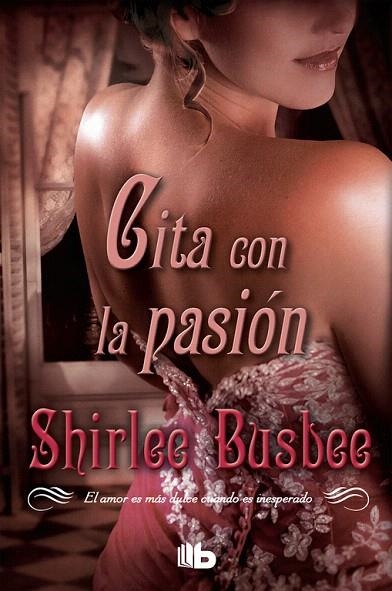 CITA CON LA PASIÓN (TD) | 9788498728002 | BUSBEE,SHIRLEE | Llibreria Geli - Llibreria Online de Girona - Comprar llibres en català i castellà
