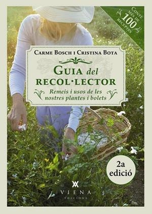 GUIA DEL RECOL.LECTOR.REMEIS I USOS DE LES NOSTRES PLANTES I BOLETS | 9788483307250 | BOSCH CEBRIÁN,CARME/BOTA COS,CRISTINA | Libreria Geli - Librería Online de Girona - Comprar libros en catalán y castellano