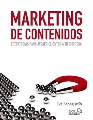 MARKETING DE CONTENIDOS.ESTRATEGIAS PARA ATRAER CLIENTES A TU EMPRESA | 9788441533509 | SANAGUSTÍN,EVA | Libreria Geli - Librería Online de Girona - Comprar libros en catalán y castellano