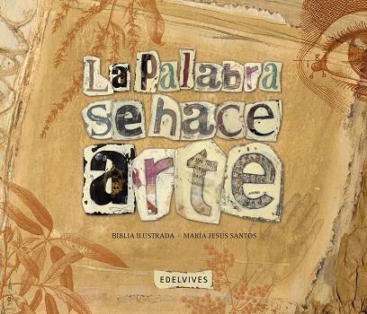 LA PALABRA SE HACE ARTE -LA BIBLIA ILUSTRADA- (TD) | 9788426389046 | SANTOS,MARÍA JESÚS (IL) | Libreria Geli - Librería Online de Girona - Comprar libros en catalán y castellano