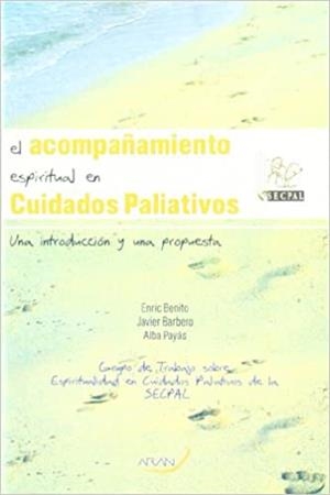 EL ACOMPAÑAMIENTO ESPIRITUAL EN CUIDADOS PALIATIVOS | 9788496881501 | BENITO OLIVER,E | Libreria Geli - Librería Online de Girona - Comprar libros en catalán y castellano