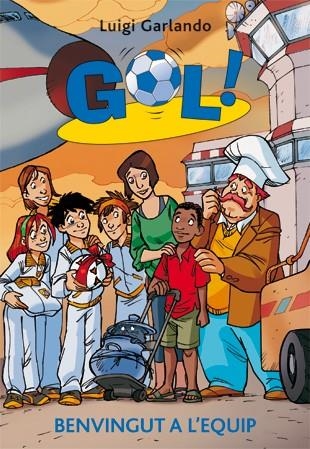 GOL-17.BENVINGUT A L'EQUIP | 9788424644611 | GARLANDO,LUIGI | Llibreria Geli - Llibreria Online de Girona - Comprar llibres en català i castellà