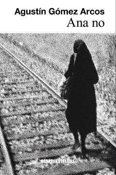 ANA NO | 9788494035357 | GÓMEZ ARCOS,AGUSTÍN | Libreria Geli - Librería Online de Girona - Comprar libros en catalán y castellano