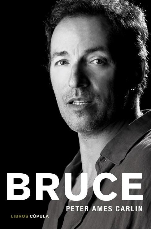 BRUCE (PRIMERA BIOGRAFÍA AUTORIZADA EN 25 AÑOS) | 9788448008604 | CARLIN,PETER AMES | Llibreria Geli - Llibreria Online de Girona - Comprar llibres en català i castellà