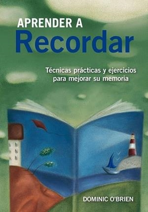 APRENDER A RECORDAR.TÉCNICAS PRÁCTICAS Y EJERCICIOS PARA MEJORAR SU MEMORIA | 9788497546447 | O'BRIEN,DOMINIC | Libreria Geli - Librería Online de Girona - Comprar libros en catalán y castellano