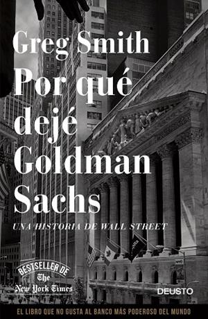 POR QUÉ DEJÉ GOLDMAN SACHS.UNA HISTORIA DE WALL STREET | 9788423416271 | SMITH,GREG | Llibreria Geli - Llibreria Online de Girona - Comprar llibres en català i castellà