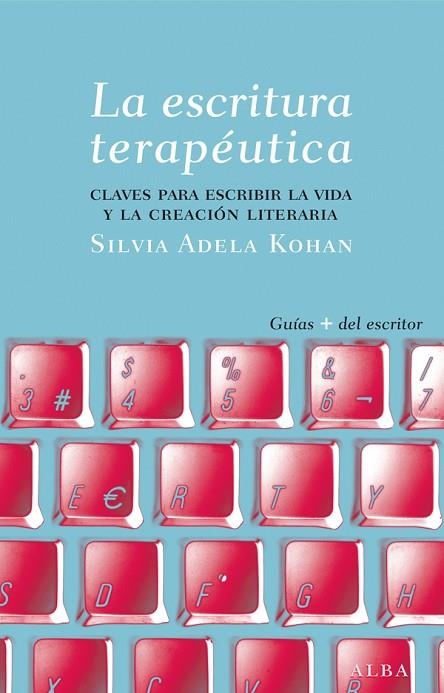 LA ESCRITURA TERAPÉUTICA.CLAVES PARA ESCRIBIR LA VIDA Y LA CREACION LITERARIA | 9788484288565 | KOHAN,SILVIA A. | Libreria Geli - Librería Online de Girona - Comprar libros en catalán y castellano