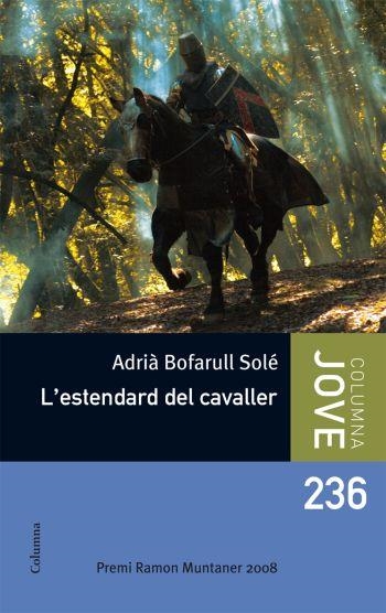 L'ESTENDARD DEL CAVALLER | 9788466410090 | BOFARULL SOLE,ADRIA | Llibreria Geli - Llibreria Online de Girona - Comprar llibres en català i castellà