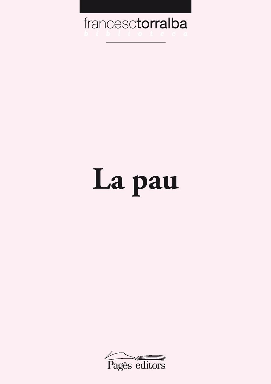 LA PAU | 9788499751566 | TORRALBA ROSELLÓ,FRANCESC | Llibreria Geli - Llibreria Online de Girona - Comprar llibres en català i castellà