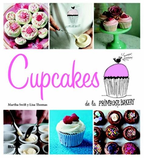 CUPCAKES DE LA PRIMROSE BAKERY | 9788415317258 | SWIFT,MARTHA/THOMAS,LISA | Llibreria Geli - Llibreria Online de Girona - Comprar llibres en català i castellà